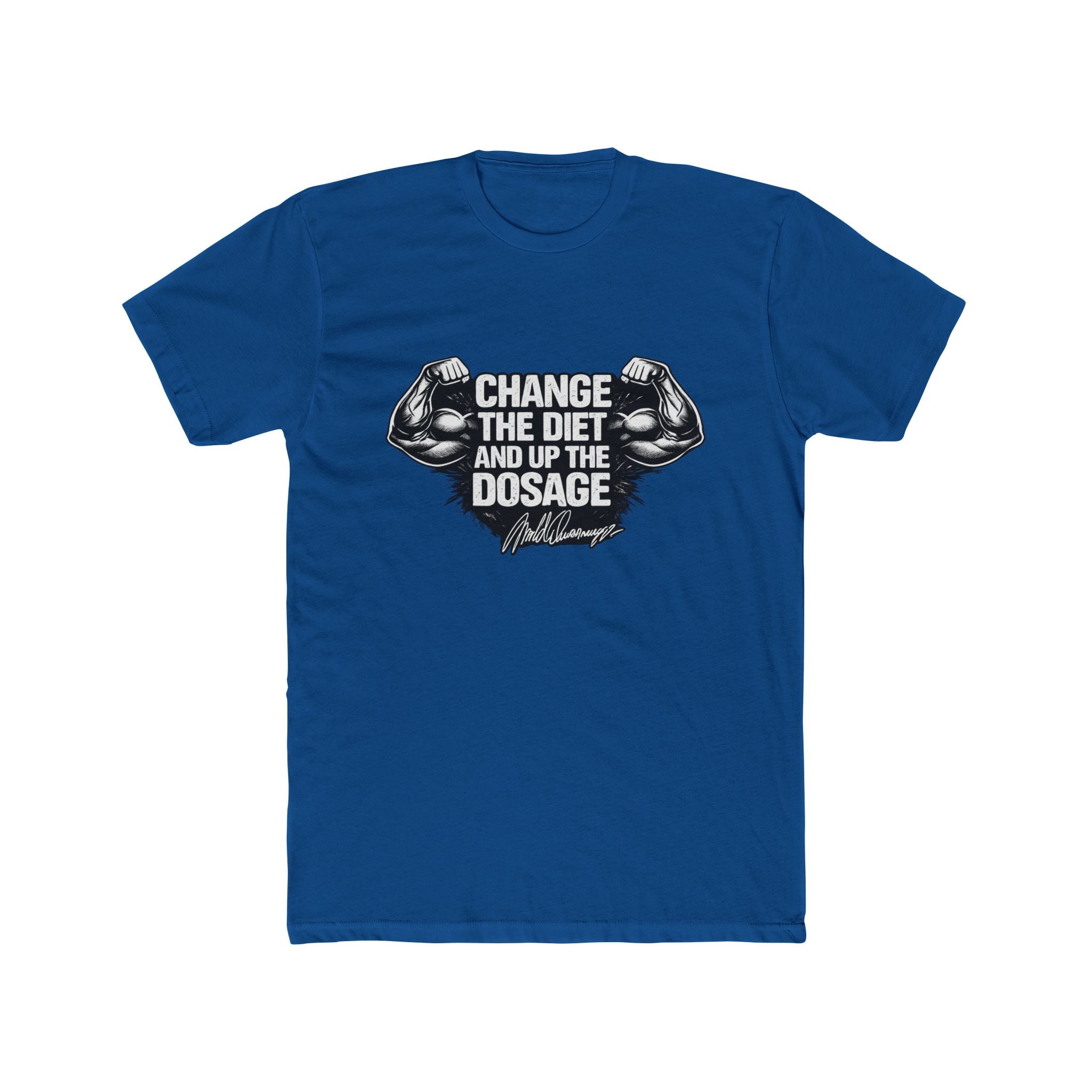 Arnold "Change the Diet and Up the Dosage" Motivational Gym Tee