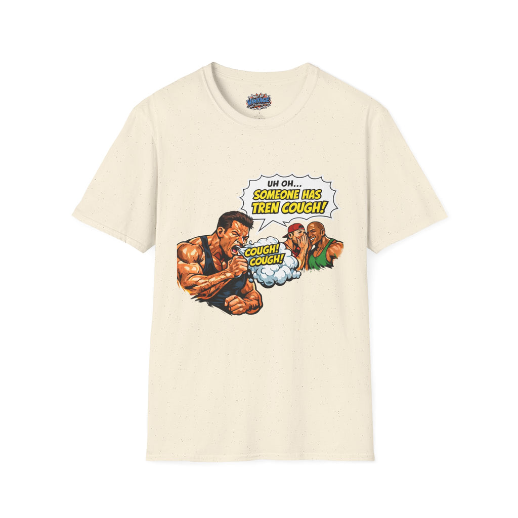 Comic Cough T-Shirt — "Uh Oh... Someone Has Tren Cough!"