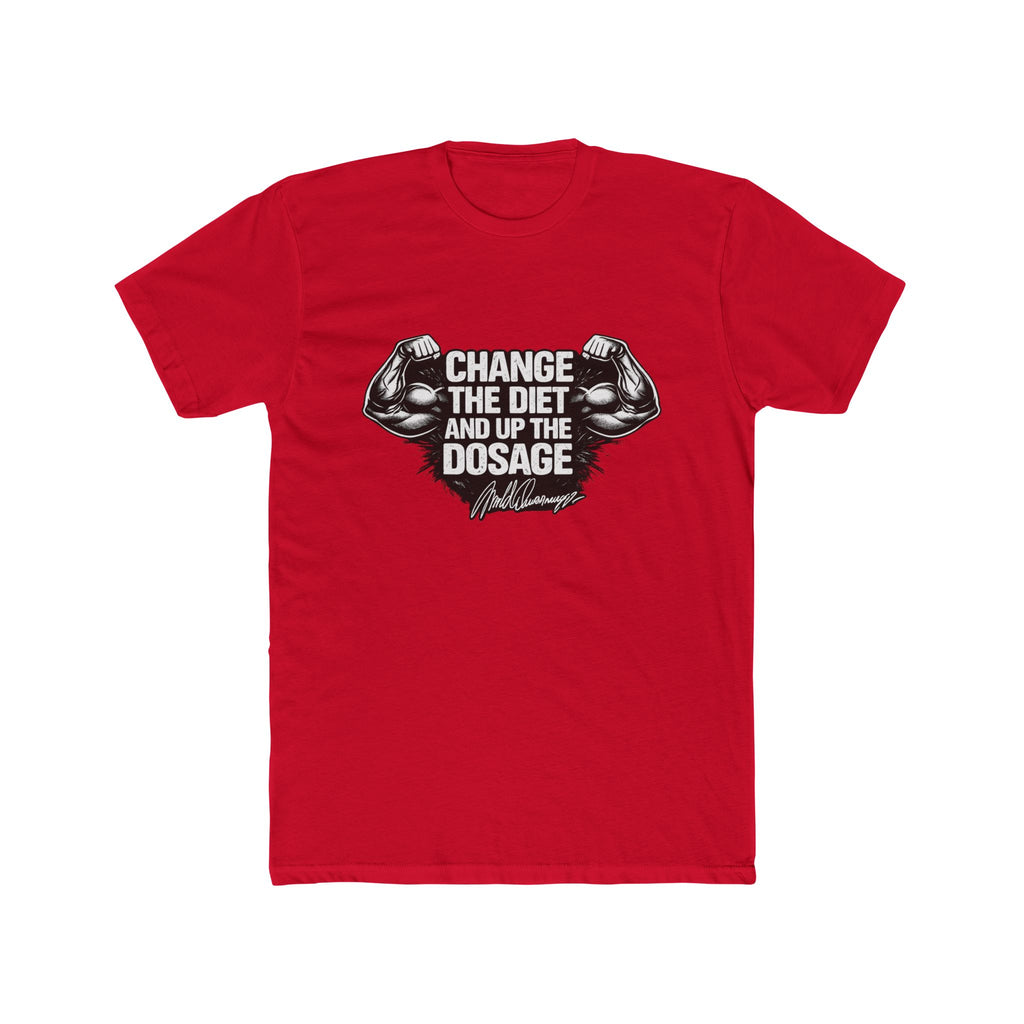 Arnold "Change the Diet and Up the Dosage" Motivational Gym Tee