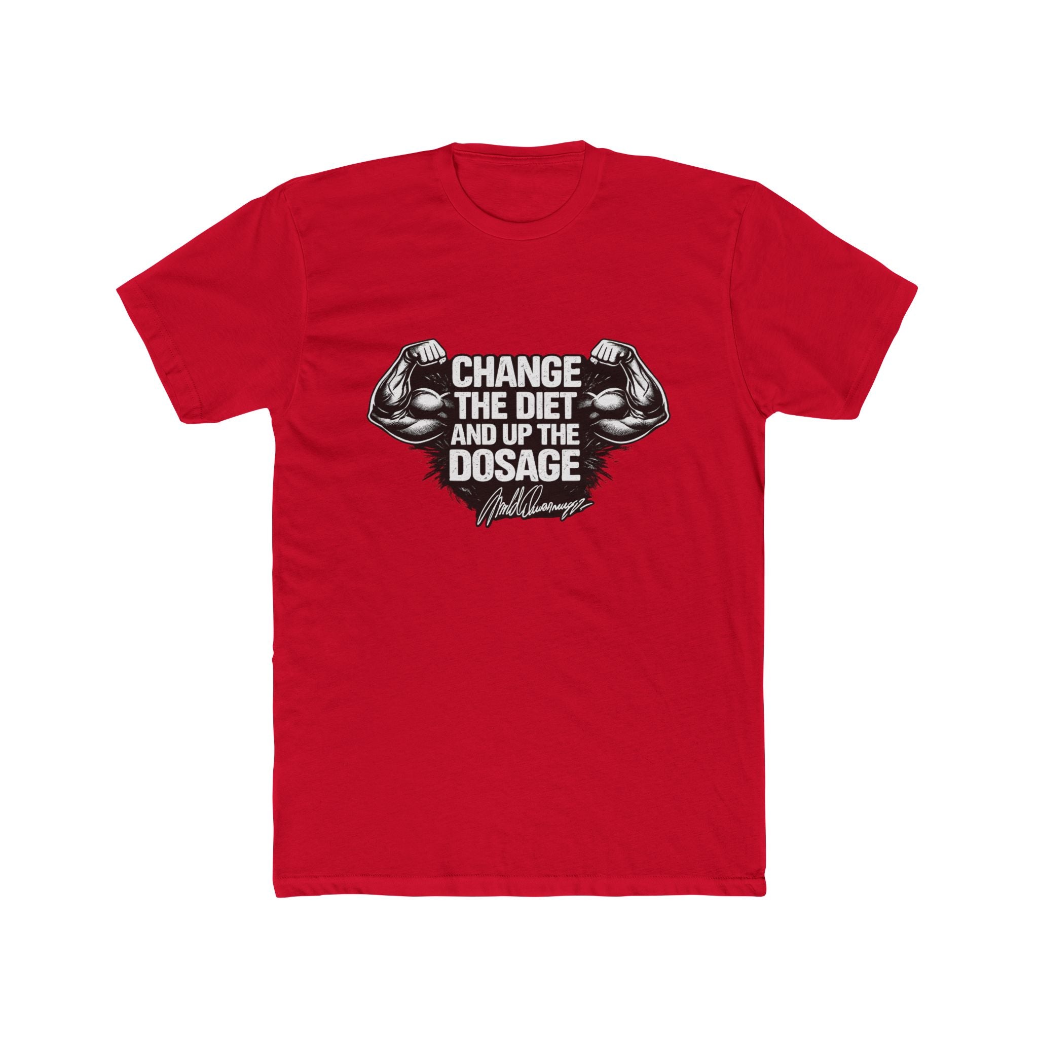 Arnold "Change the Diet and Up the Dosage" Motivational Gym Tee