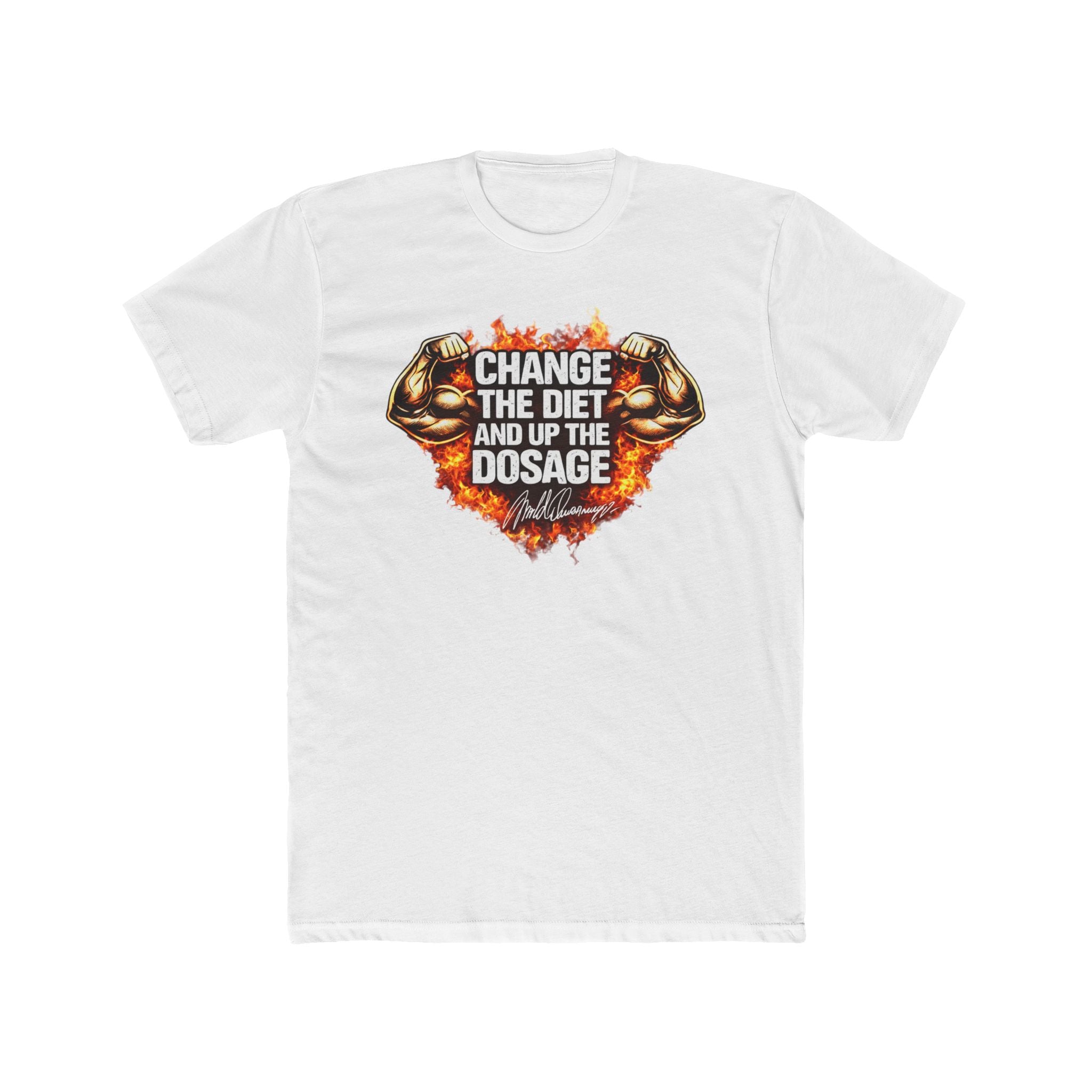Change The Diet And Up The Dosage (FIRE) Muscle T-Shirt