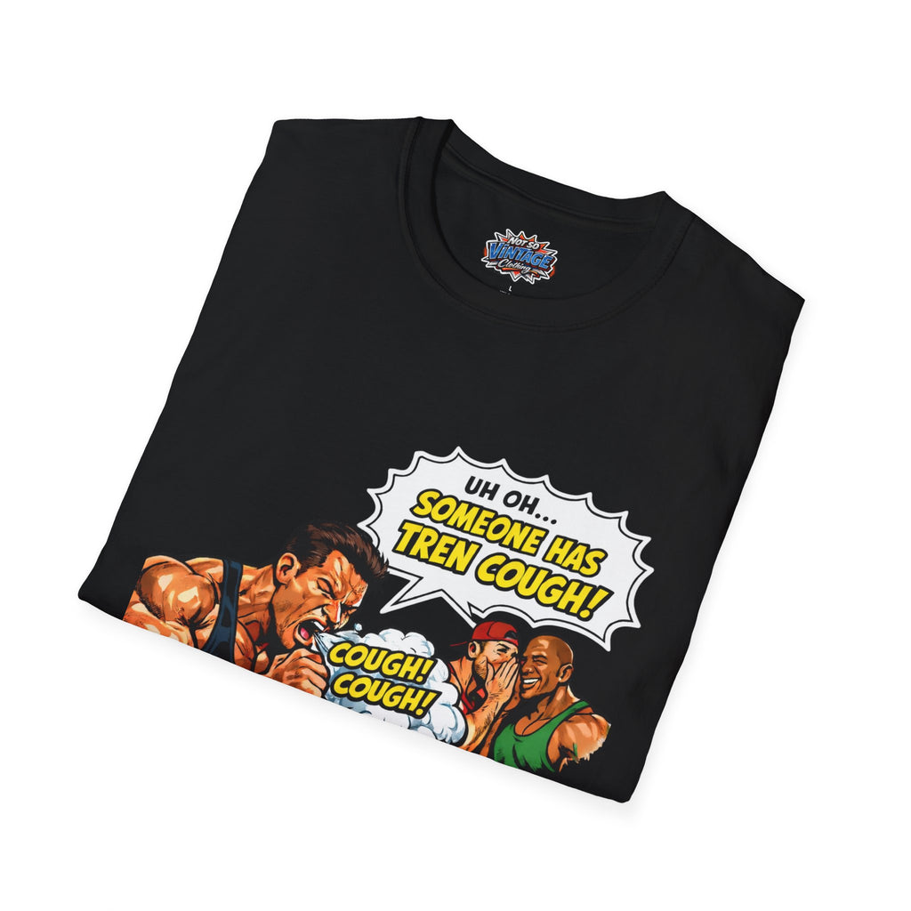 Comic Cough T-Shirt — "Uh Oh... Someone Has Tren Cough!"