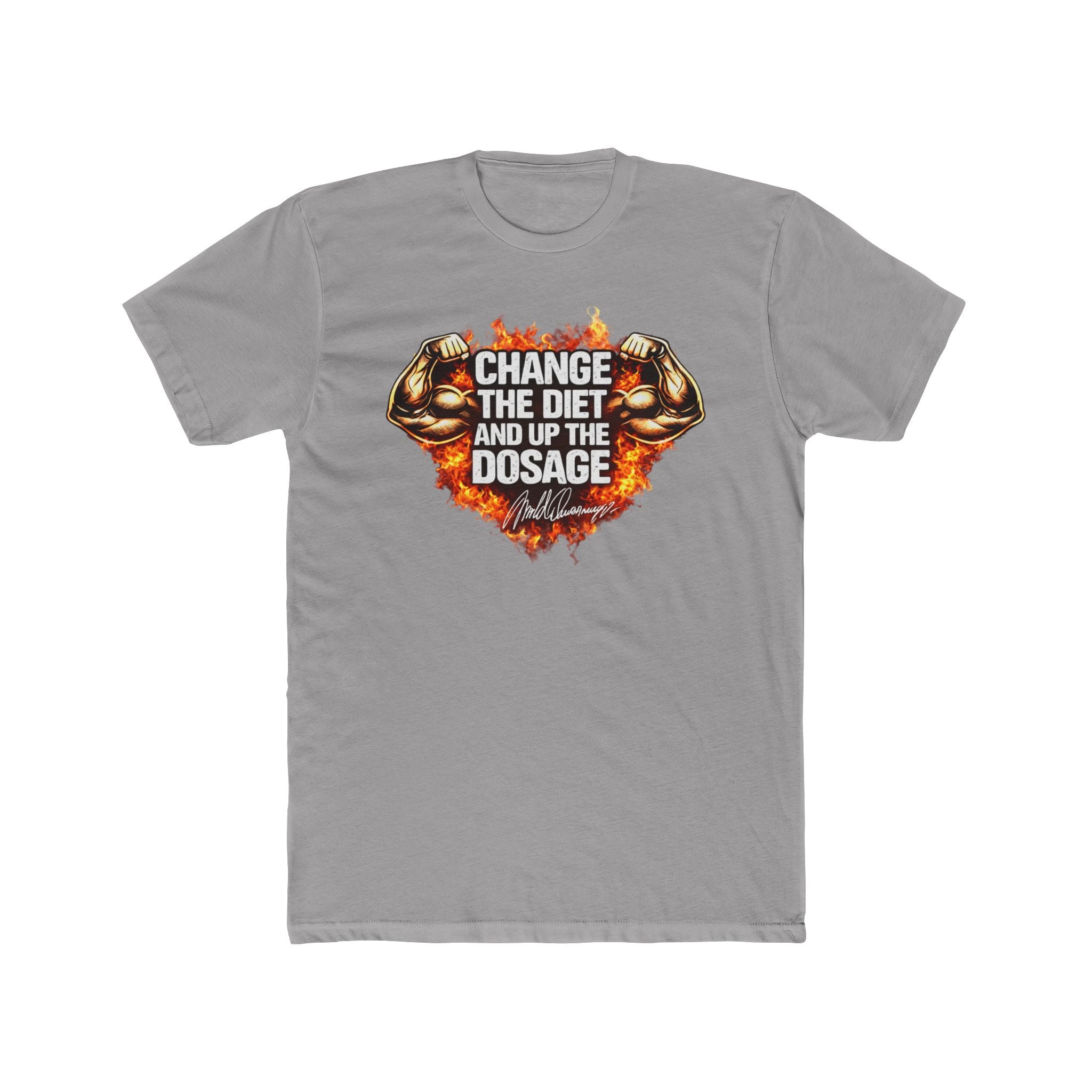 Change The Diet And Up The Dosage (FIRE) Muscle T-Shirt
