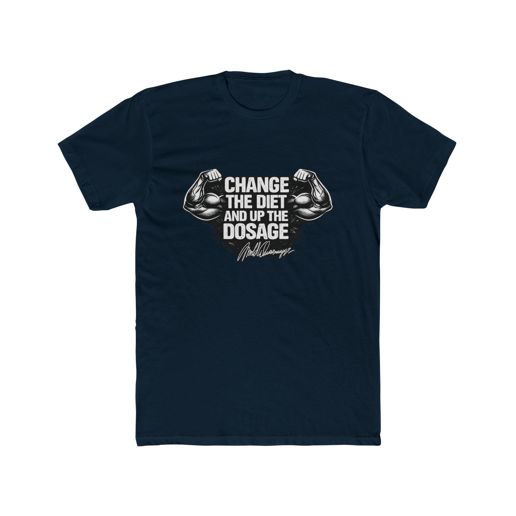 Arnold "Change the Diet and Up the Dosage" Motivational Gym Tee