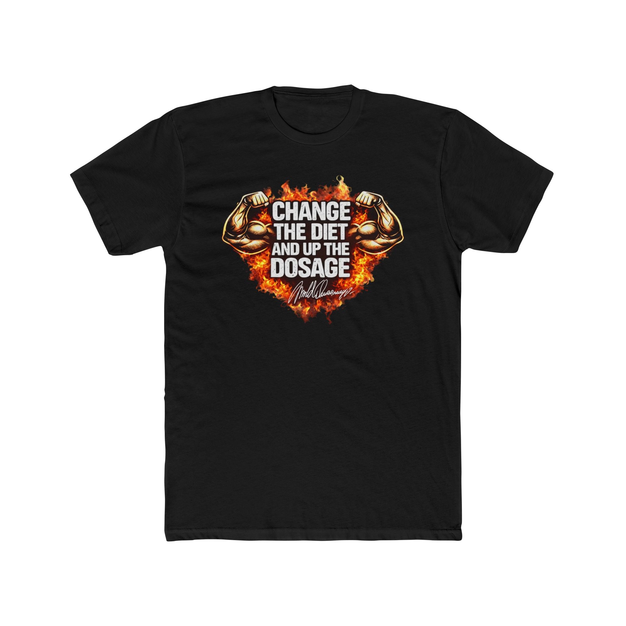 Change The Diet And Up The Dosage (FIRE) Muscle T-Shirt