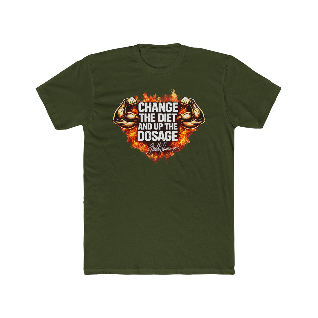 Change The Diet And Up The Dosage (FIRE) Muscle T-Shirt