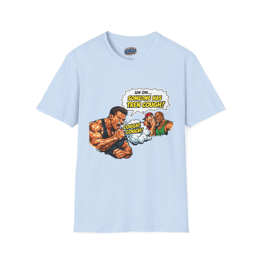 Comic Cough T-Shirt — "Uh Oh... Someone Has Tren Cough!"