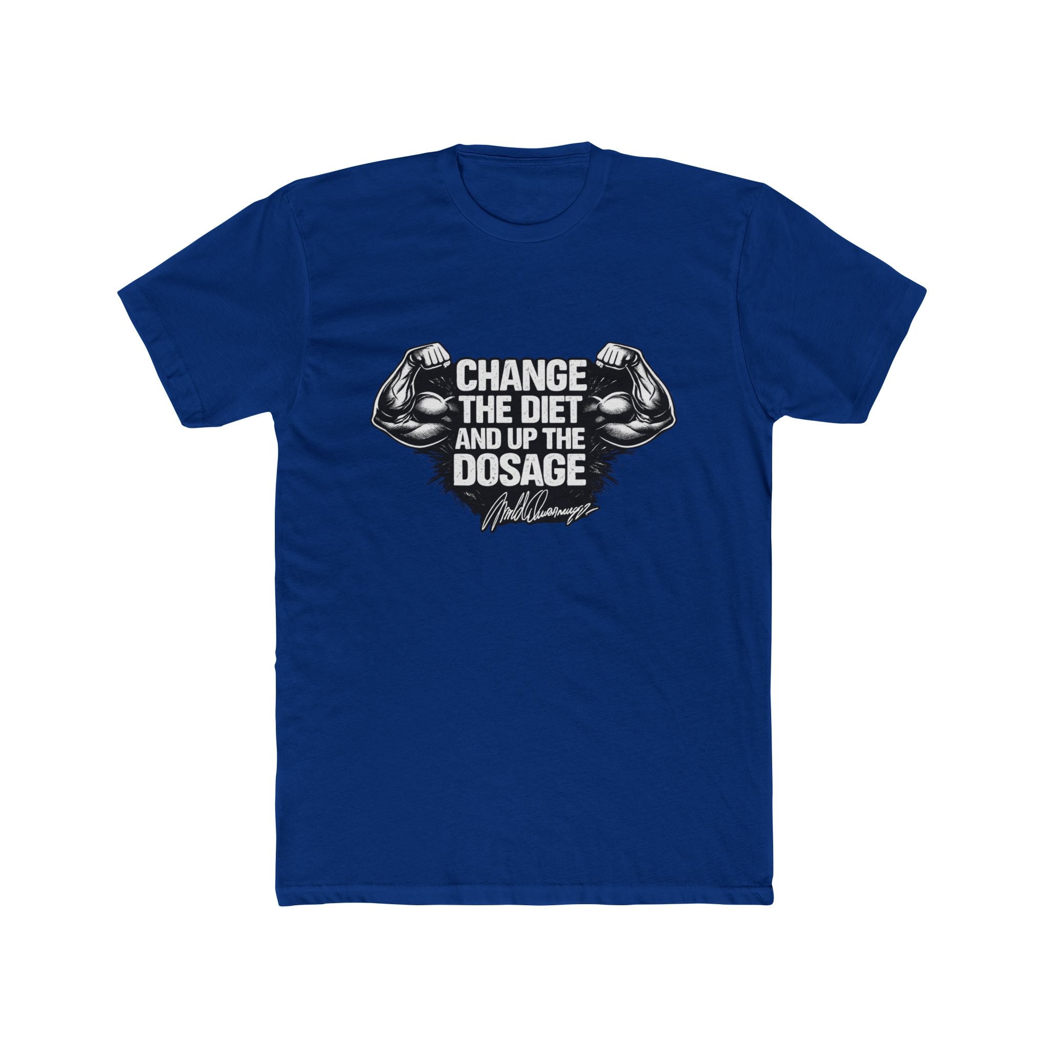 Arnold "Change the Diet and Up the Dosage" Motivational Gym Tee
