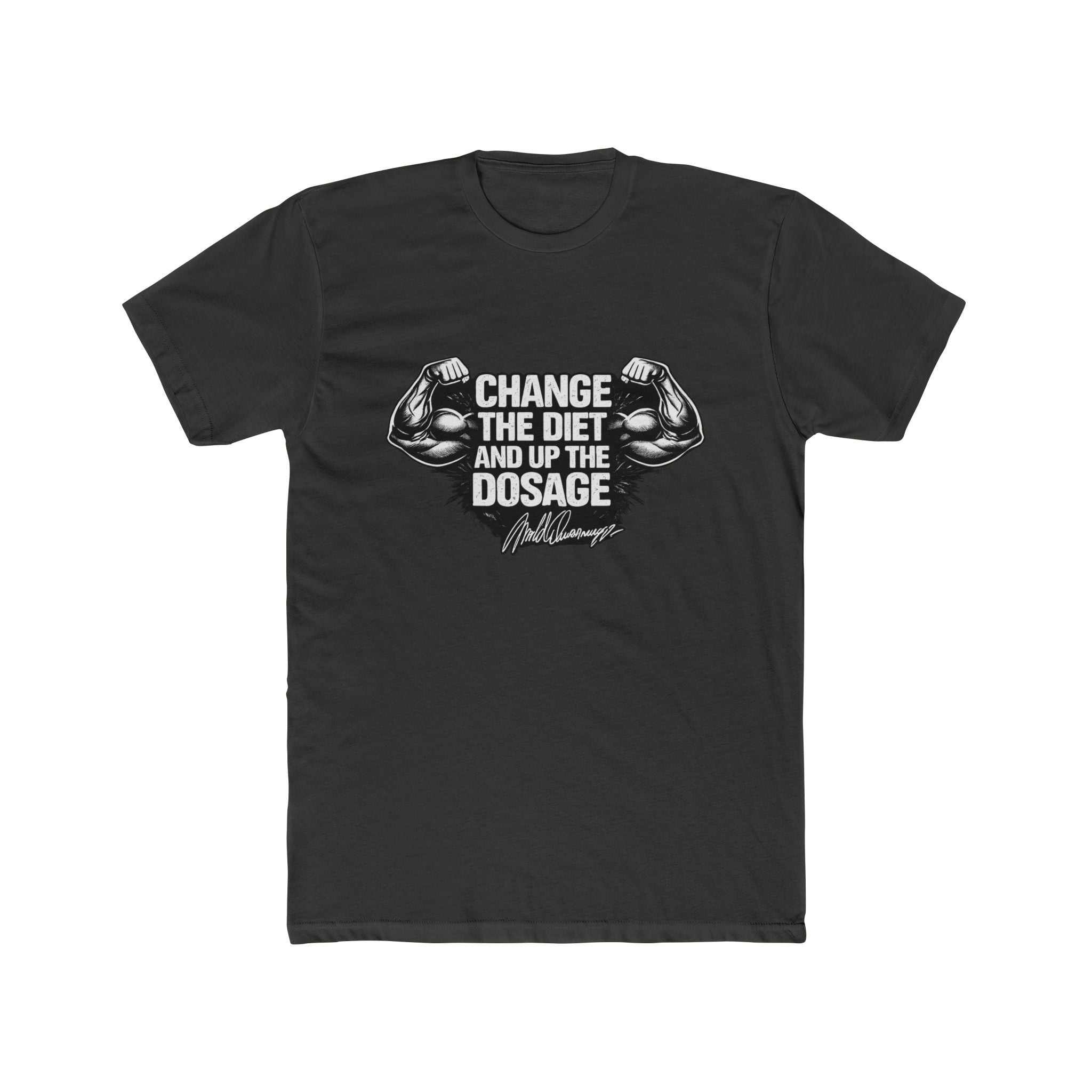 Arnold "Change the Diet and Up the Dosage" Motivational Gym Tee