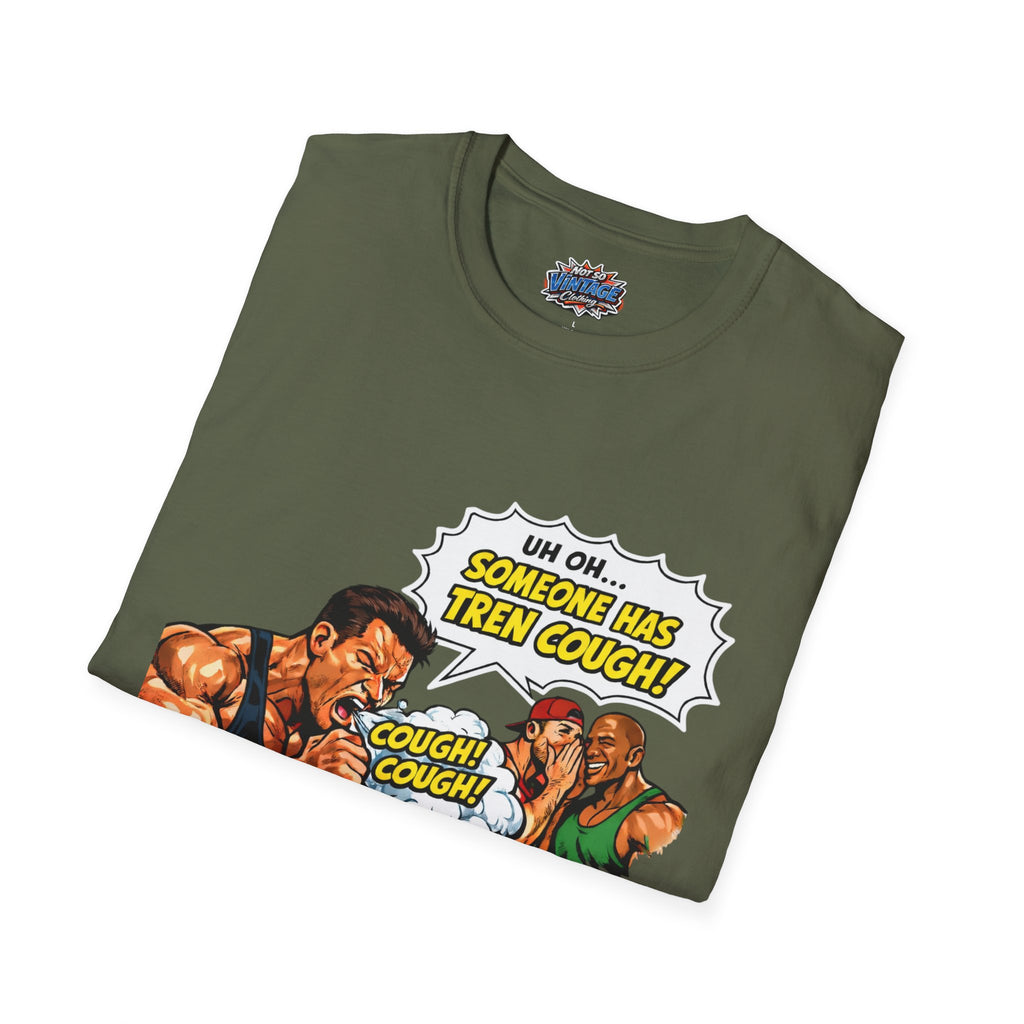 Comic Cough T-Shirt — "Uh Oh... Someone Has Tren Cough!"