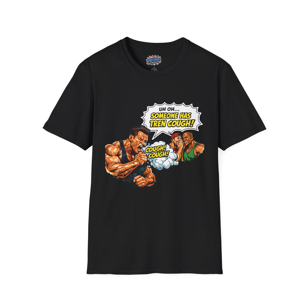 Comic Cough T-Shirt — "Uh Oh... Someone Has Tren Cough!"