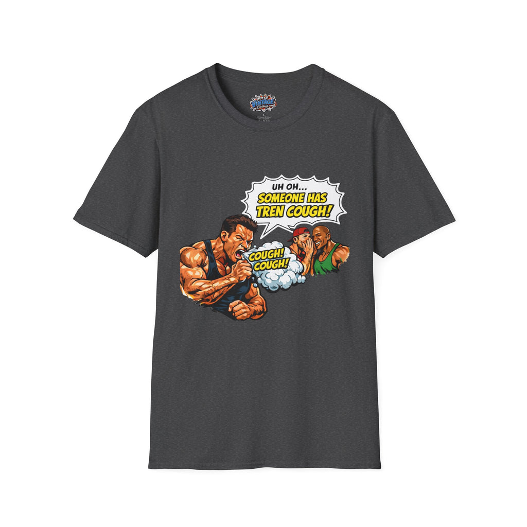 Comic Cough T-Shirt — "Uh Oh... Someone Has Tren Cough!"