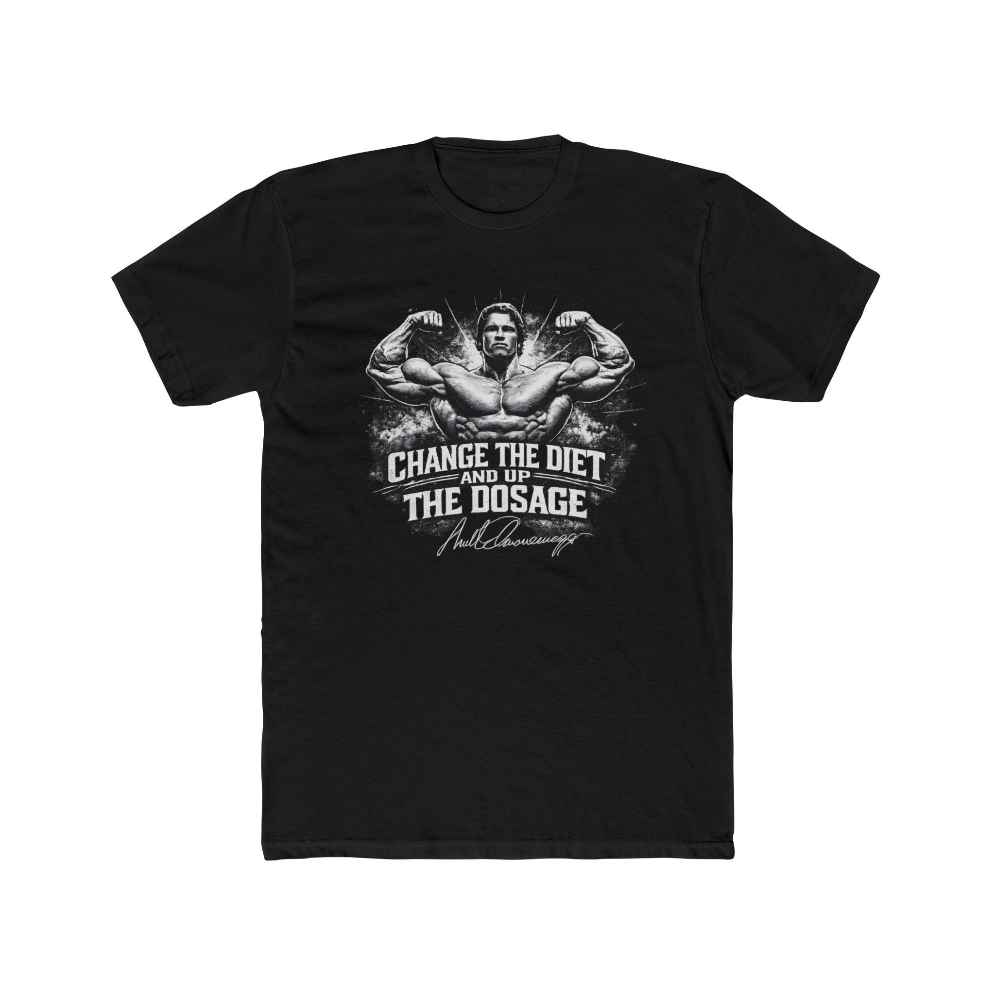 Arnold "Change the Diet and Up the Dosage" Bodybuilding Tee