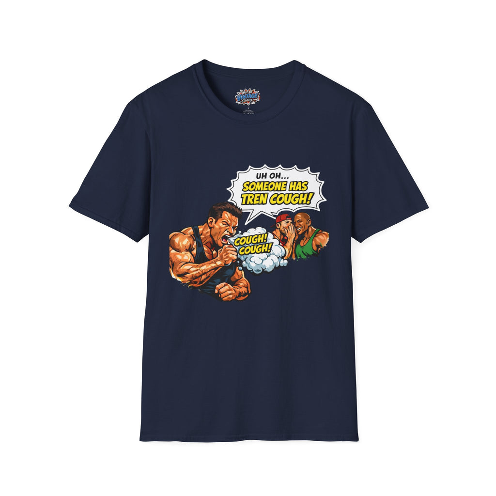 Comic Cough T-Shirt — "Uh Oh... Someone Has Tren Cough!"