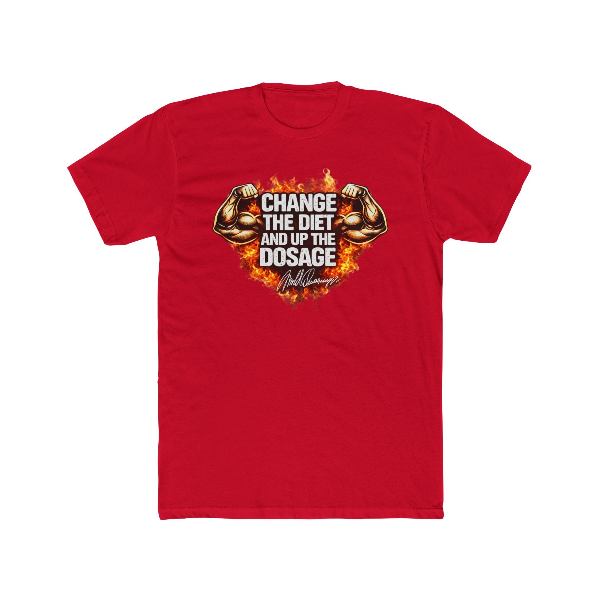 Change The Diet And Up The Dosage (FIRE) Muscle T-Shirt