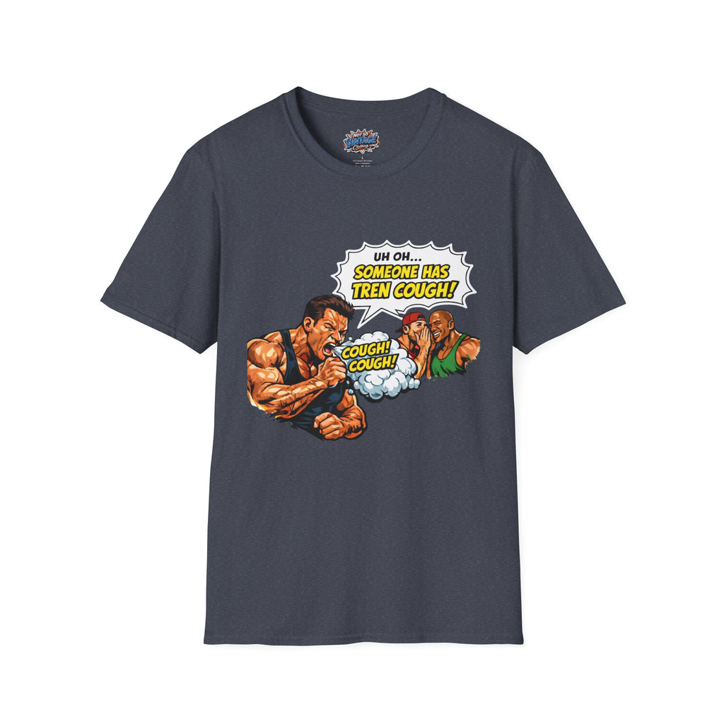 Comic Cough T-Shirt — "Uh Oh... Someone Has Tren Cough!"