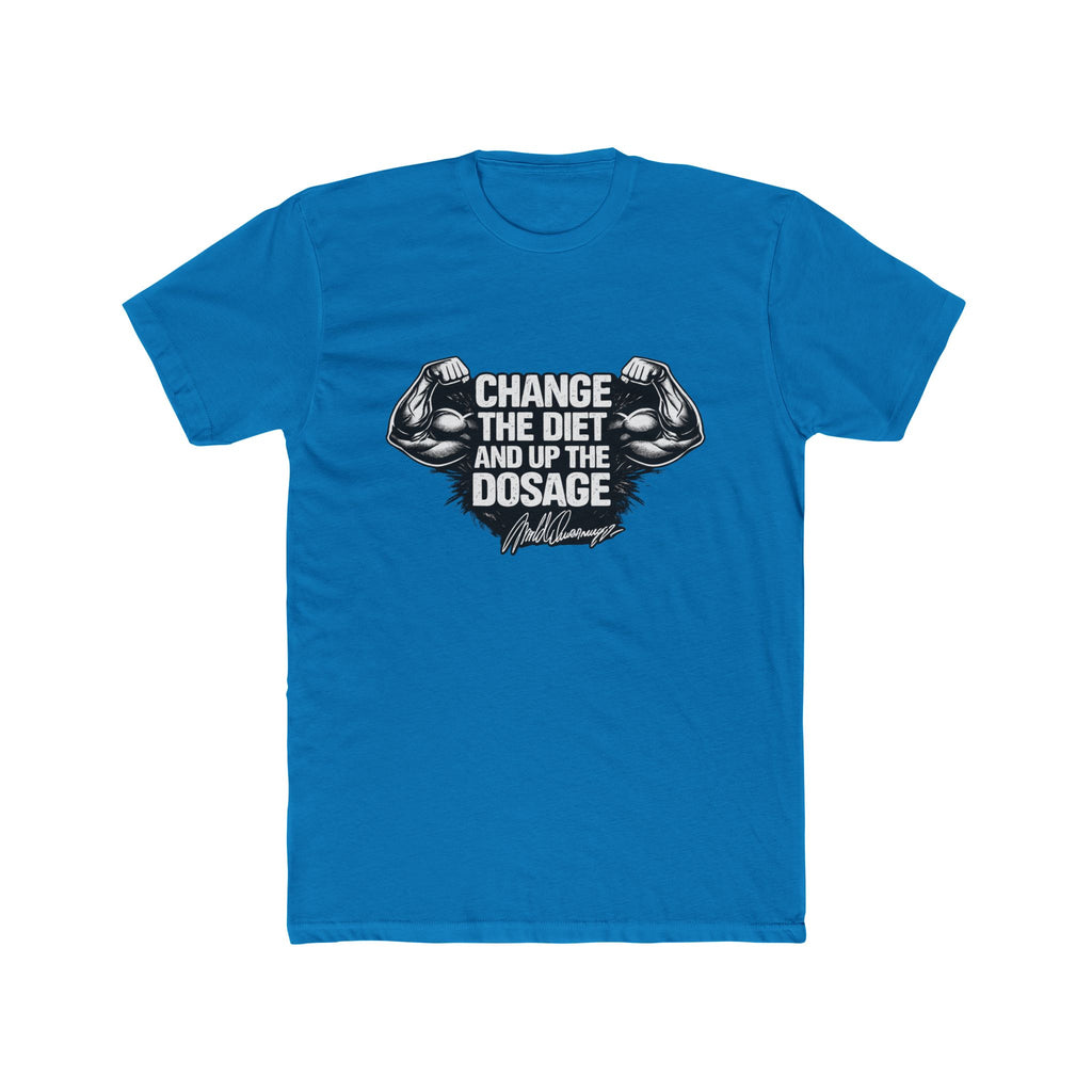 Arnold "Change the Diet and Up the Dosage" Motivational Gym Tee