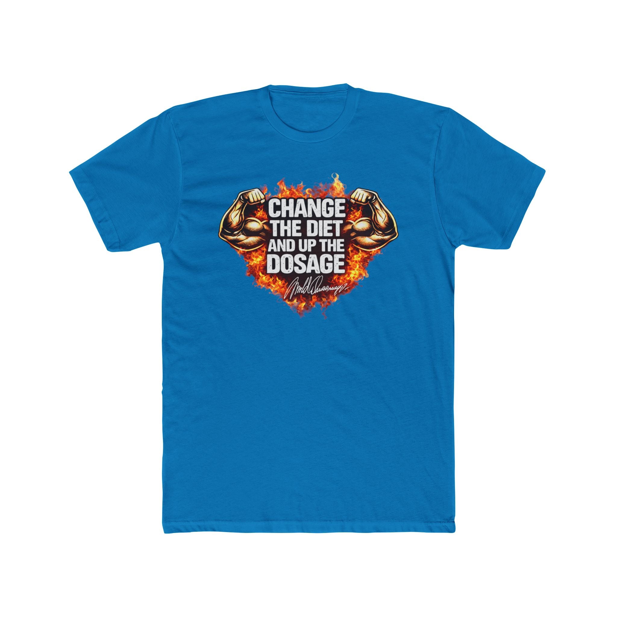 Change The Diet And Up The Dosage (FIRE) Muscle T-Shirt