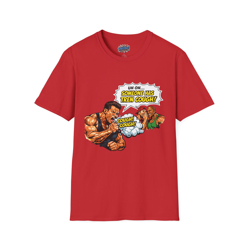 Comic Cough T-Shirt — "Uh Oh... Someone Has Tren Cough!"
