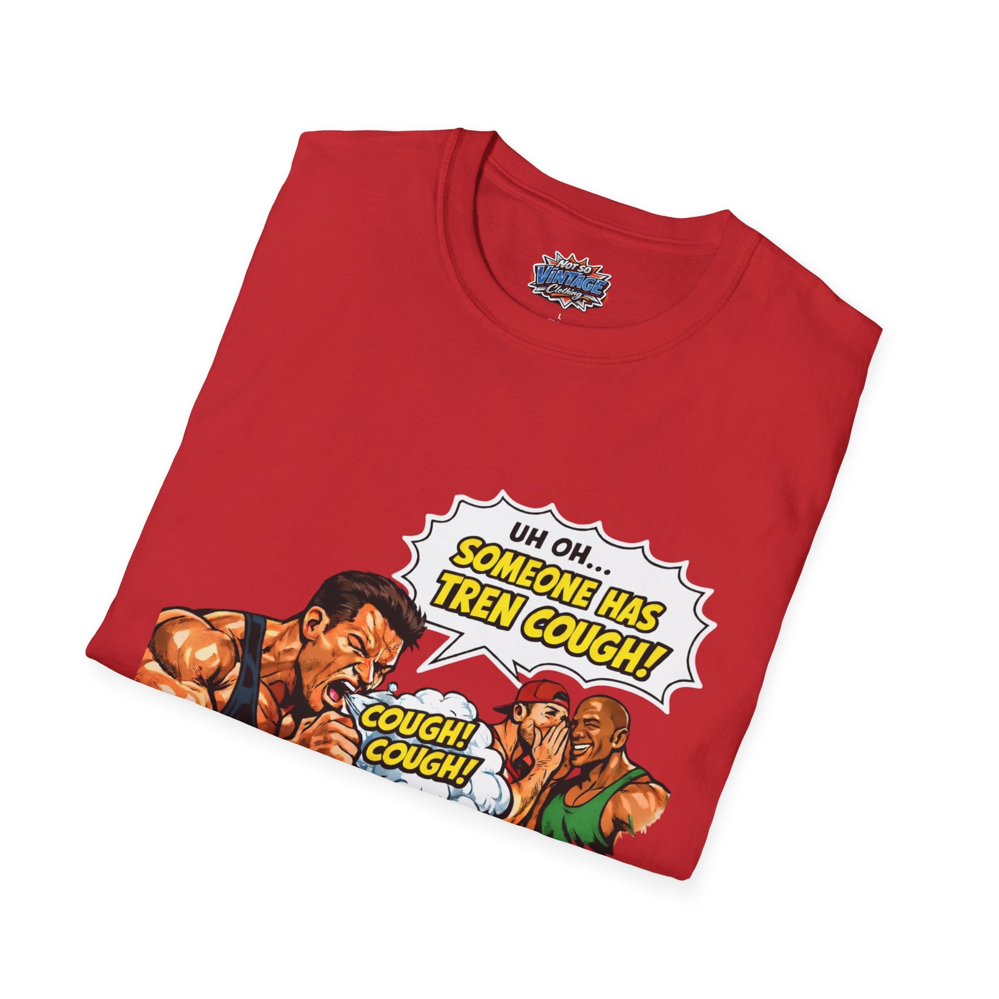 Comic Cough T-Shirt — "Uh Oh... Someone Has Tren Cough!"