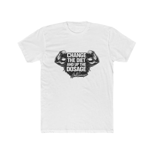Arnold "Change the Diet and Up the Dosage" Motivational Gym Tee
