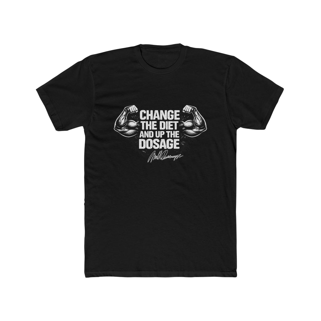 Arnold "Change the Diet and Up the Dosage" Motivational Gym Tee