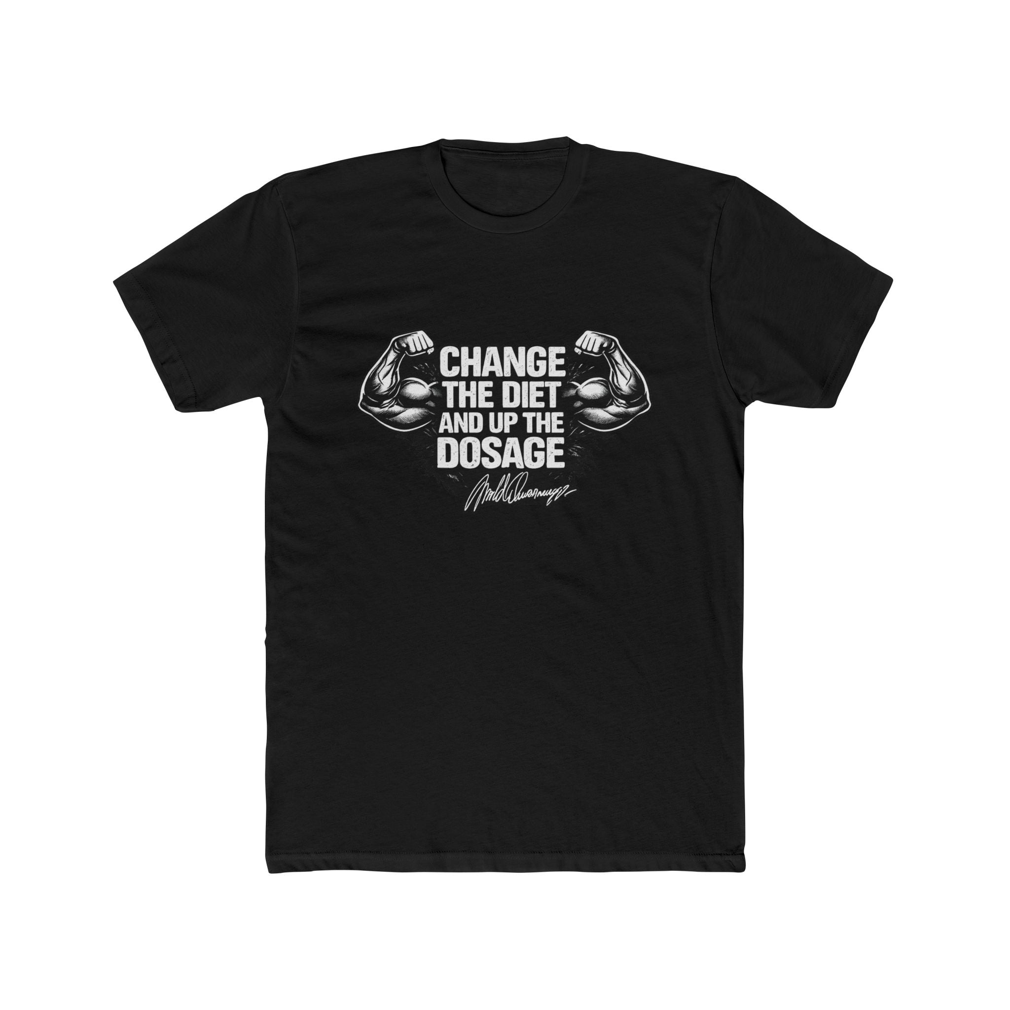 Arnold "Change the Diet and Up the Dosage" Motivational Gym Tee