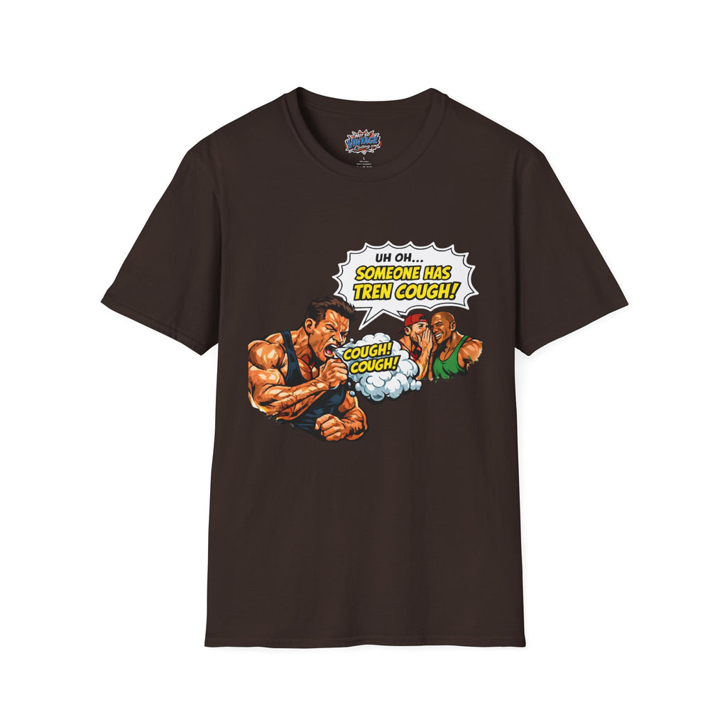 Comic Cough T-Shirt — "Uh Oh... Someone Has Tren Cough!"