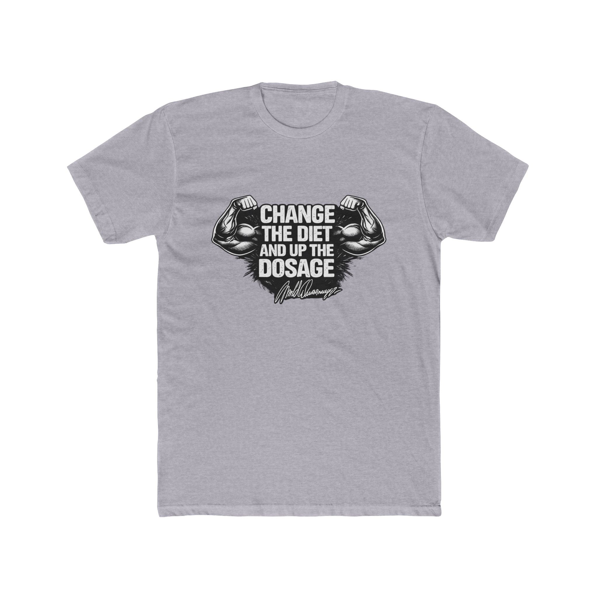 Arnold "Change the Diet and Up the Dosage" Motivational Gym Tee