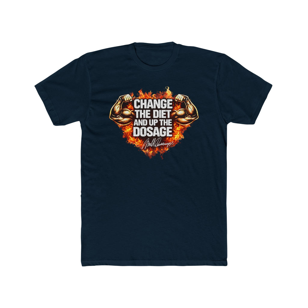 Change The Diet And Up The Dosage (FIRE) Muscle T-Shirt