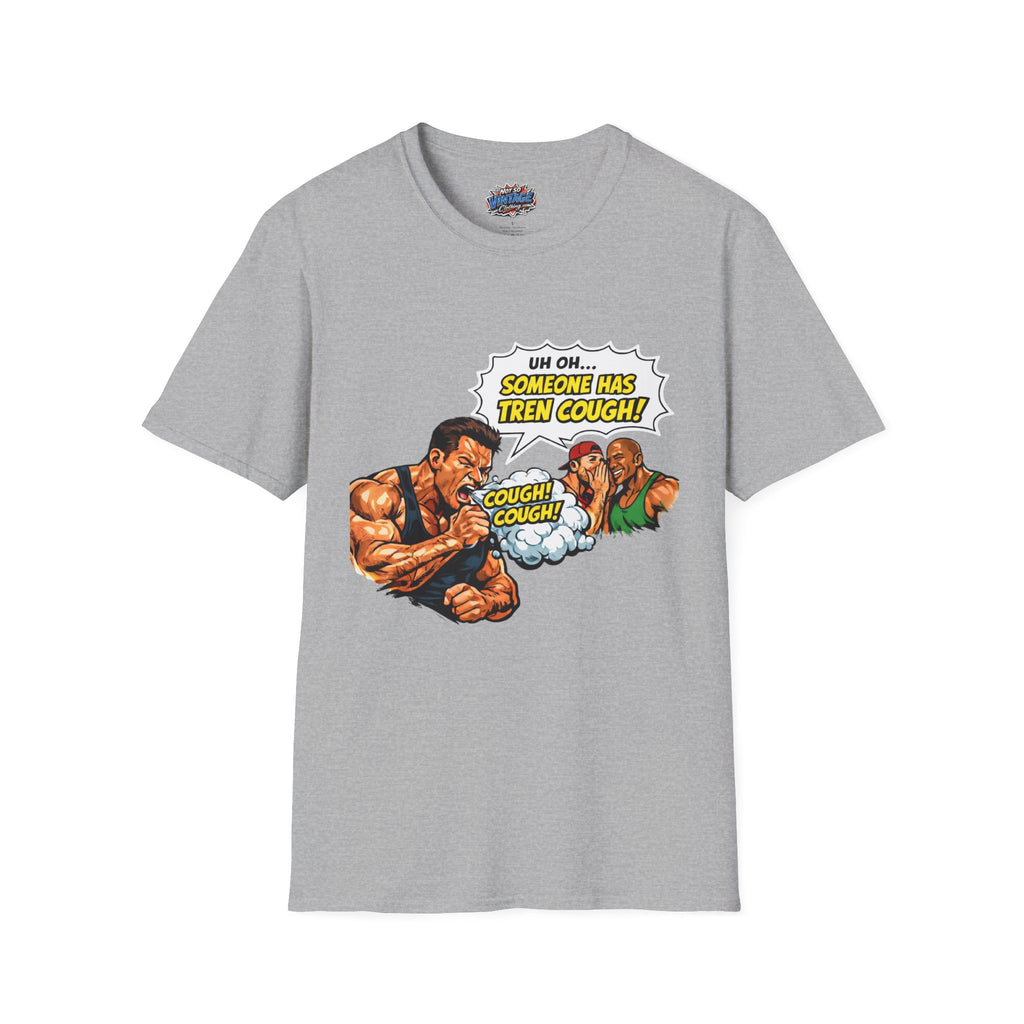 Comic Cough T-Shirt — "Uh Oh... Someone Has Tren Cough!"