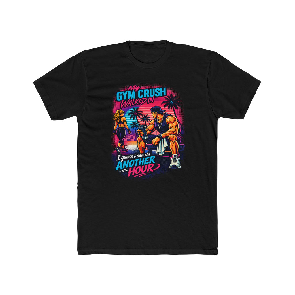 Gym Crush Walked In — "I Guess I can Do Another Hour" Retro Fitness T-Shirt